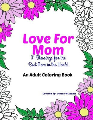Love for Mom - An Adult Coloring Book: 31 Blessings for the Best Mom in the World by Hyman, Corine