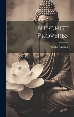 Buddhist Proverbs by Kansksa, Sapha