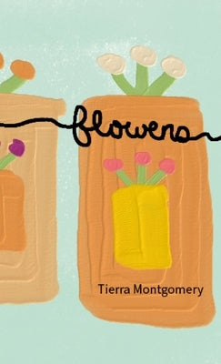 flowers by Montgomery, Tierra