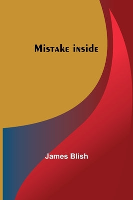 Mistake inside by Blish, James