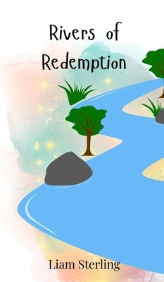 Rivers of Redemption by Sterling, Liam