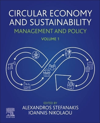 Circular Economy and Sustainability: Volume 1: Management and Policy by Stefanakis, Alexandros