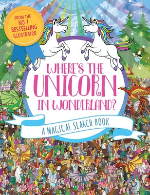 Where's the Unicorn in Wonderland?: A Magical Search Book Volume 2 by Evans, Frances
