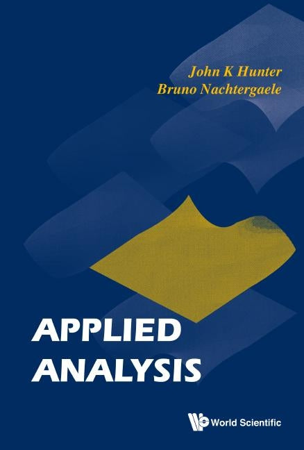 Applied Analysis by Hunter, John K.