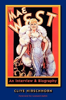 Mae West: An Interview & Biography by Hirschhorn, Clive