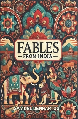 Fables from India by Denhartog, Samuel