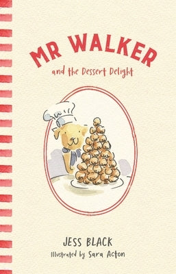 MR Walker and the Dessert Delight by Black, Jess