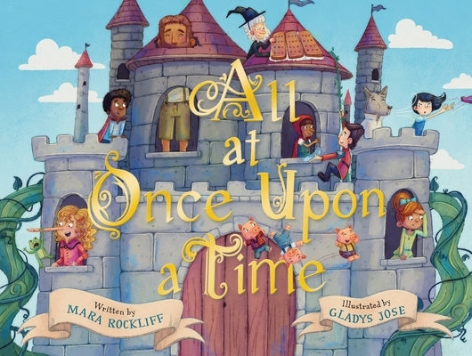 All at Once Upon a Time: A Picture Book by Rockliff, Mara