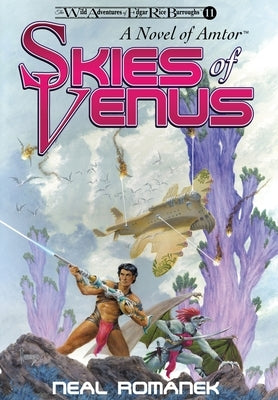 Skies of Venus: A Novel of Amtor (The Wild Adventures of Edgar Rice Burroughs, Book 11) by Romanek, Neal
