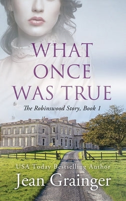 What Once Was True by Grainger, Jean