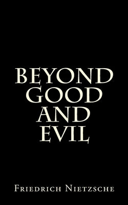 Beyond Good And Evil by Nietzsche, Friedrich Wilhelm