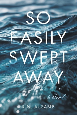 So Easily Swept Away by Ausable