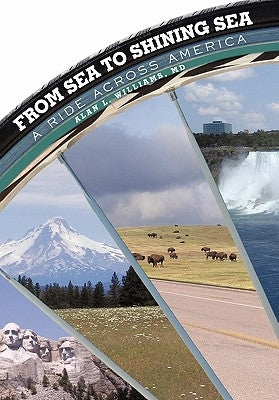 From Sea to Shining Sea: A Ride Across America by Williams, Alan L.