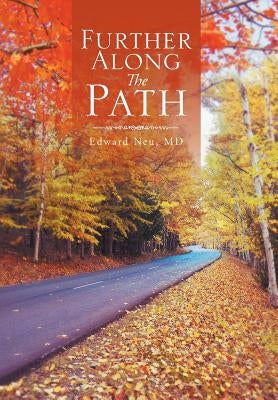 Further Along the Path by Neu, Edward