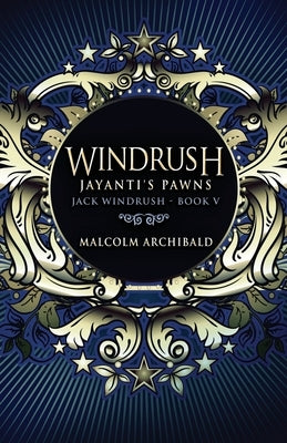 Windrush - Jayanti's Pawns by Archibald, Malcolm