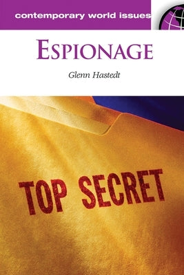 Espionage: A Reference Handbook by Hastedt, Glenn Peter