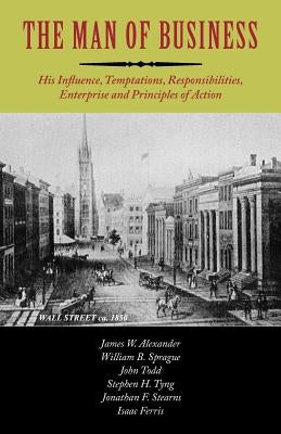 The Man of Business by Alexander, James W.
