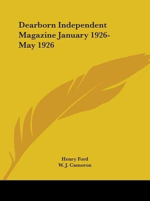 Dearborn Independent Magazine January 1926-May 1926 by Ford, Henry