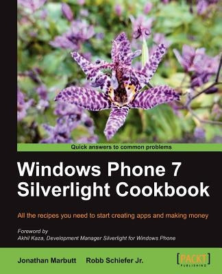 Windows Phone 7 Silverlight Cookbook by Schiefer, Robb, Jr.