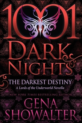 The Darkest Destiny: A Lords of the Underworld Novella by Showalter, Gena