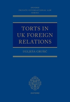 Torts in UK Foreign Relations by Grusic, Ugljesa