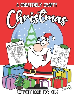 A Creatively Crafty Christmas: Activity Book For Kids by Publishing, Square Root of Squid