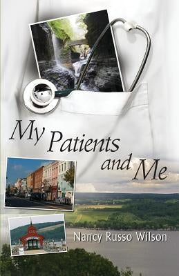 My Patients and Me by Wilson, Nancy Wilson