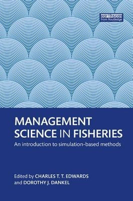 Management Science in Fisheries: An Introduction to Simulation-Based Methods by Edwards, Charles T. T.