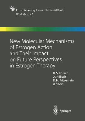 New Molecular Mechanisms of Estrogen Action and Their Impact on Future Perspectives in Estrogen Therapy by Korach, Kenneth S.