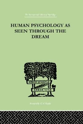 Human Psychology as Seen Through the Dream by Turner, Julia