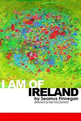 I Am of Ireland by Finnegan, Seamus
