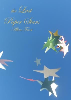 The Last Paper Stars by Frost, Allen