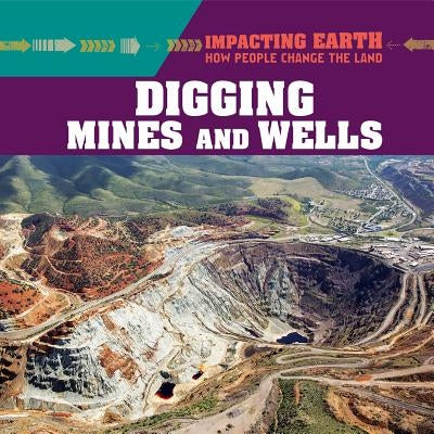 Digging Mines and Wells by Brainard, Jason