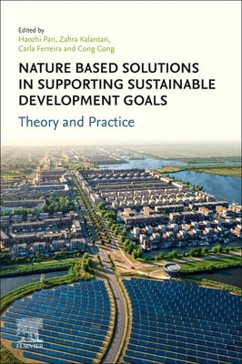 Nature-Based Solutions in Supporting Sustainable Development Goals: Theory and Practice by Pan, Haozhi