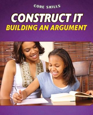Construct It: Building an Argument by Gosman, Gillian