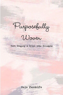 Purposefully Woven by Pandolfe, Kele