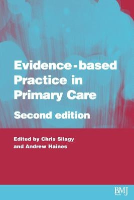 Evidence-Based Practice in Primary Care by Silagy, Christopher