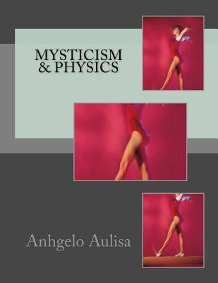 Mysticism & Physics by Aulisa, Anhgelo