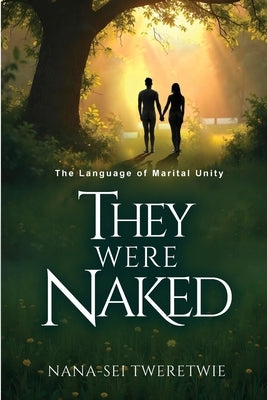 They Were Naked: The Language of Marital Unity by Tweretwie, Nana-Sei
