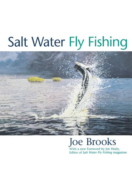 Salt Water Fly Fishing by Brooks, Joe