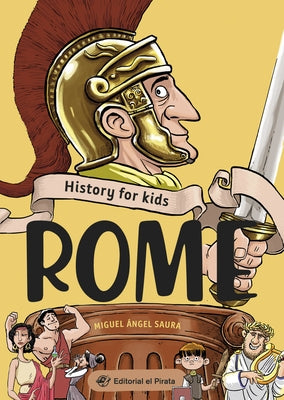 History for Kids - Rome: Volume 1 by Saura, Miguel Ángel