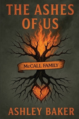 The Ashes of Us by Baker, Ashley