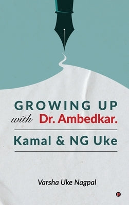 GROWING UP with Dr. Ambedkar: Kamal & NG Uke by Varsha Uke Nagpal