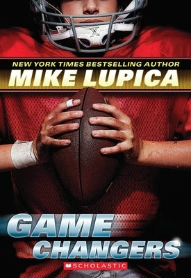 Game Changers (Game Changers #1): Volume 1 by Lupica, Mike