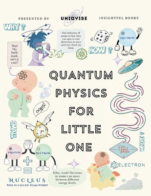 Quantum Physics For Little One: Minutely Illustrated Colorful Journey of a Baby, Riley! With Proper Parent Note! by Shahab Azmi, Sadaf