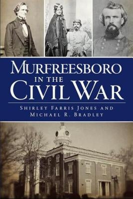 Murfreesboro in the Civil War by Bradley, Michael R.