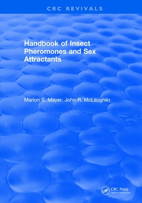 Handbook of Insect Pheromones and Sex Attractants by Mayer, Marion S.