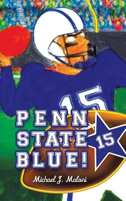 Penn State Blue! by Maloni, Michael J.