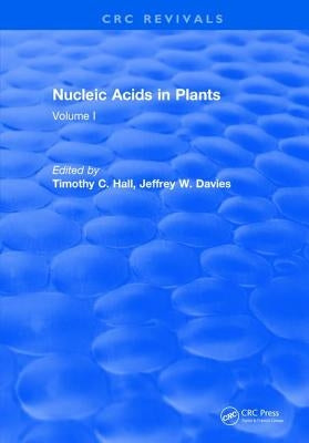 Nucleic Acids In Plants: Volume I by Hall, Timothy C.