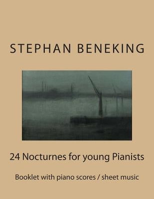 Stephan Beneking: 24 Nocturnes for young Pianists: Beneking: Booklet with piano scores / sheet music of 24 Nocturnes for young Pianists by Beneking, Stephan